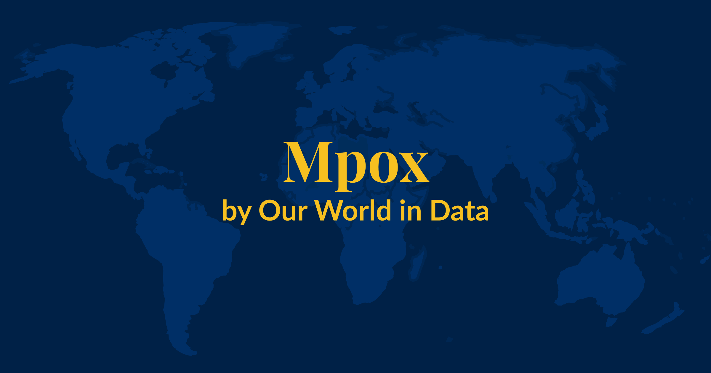 A thumbnail image that says 'Mpox' by Our World in Data, in yellow on a blue background.